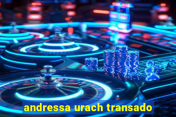 andressa urach transado